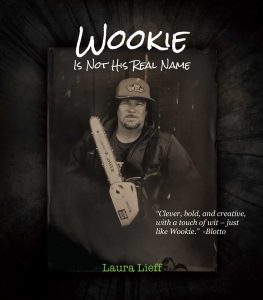 Wookie is Not His Real Name - by Laura Lieff